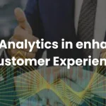 How can Data Analytics be used to enhance Customer Experience