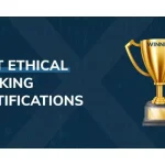 Five Best Ethical Hacking Certifications to Boost Your Career